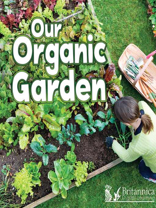 Title details for Our Organic Garden by Britannica Digital Learning - Available